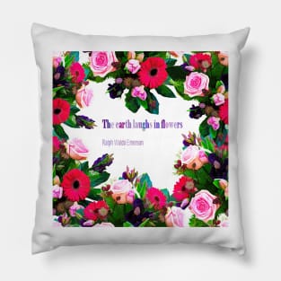 The Earth Laughs In Flowers Pillow