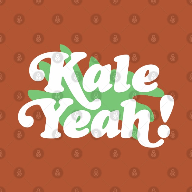 Kale Yeah! Awesome Veganism Design by DankFutura