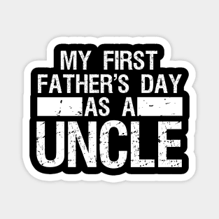 My First Father's Day As a Uncle Funny Father's Day Magnet