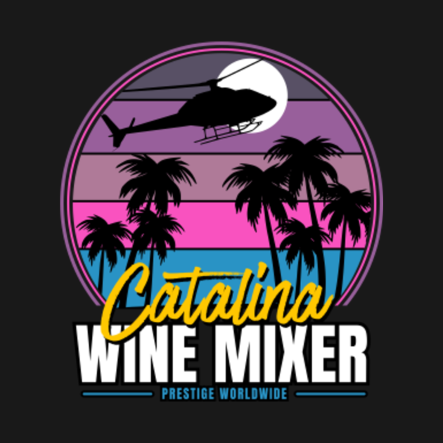Discover Catalina Wine Mixer - prestige world wide - Catalina Wine Mixer - T-Shirt