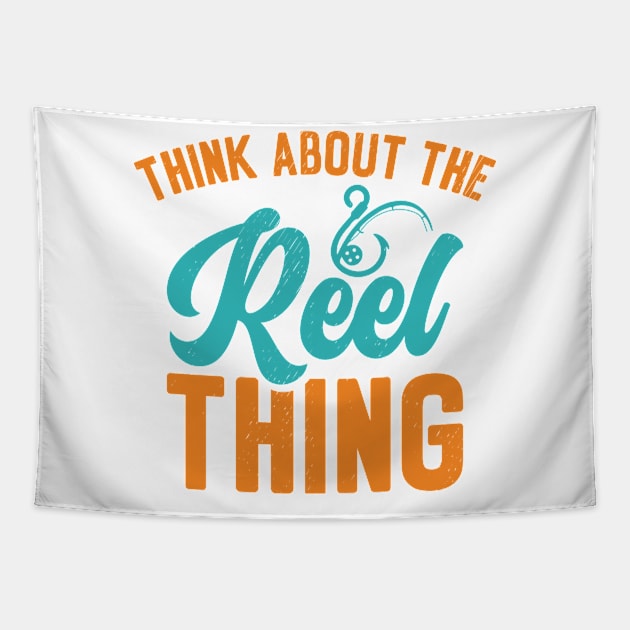 Think About the Reel Thing Fishing Hobby Tapestry by Tom´s TeeStore