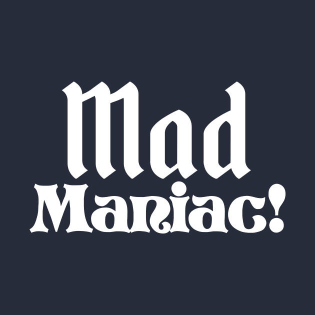 Mad Maniac! by MadAboutDisney1