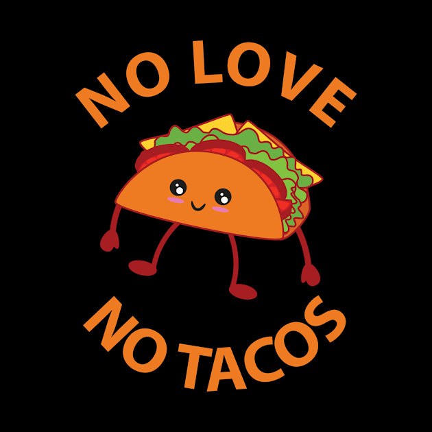 No love No Tacos by StarTshirts