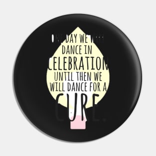 Dance for a Cure Pin