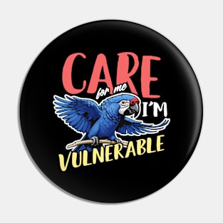 Macaw Bird Care For Me I'm Bird Owner Macaw Lover Pin