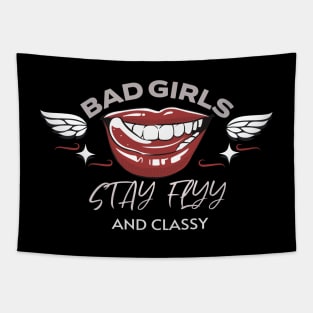 The Bad girls stay flyy Edition. Tapestry