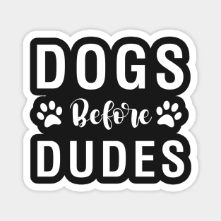 Dogs Before Dudes Magnet