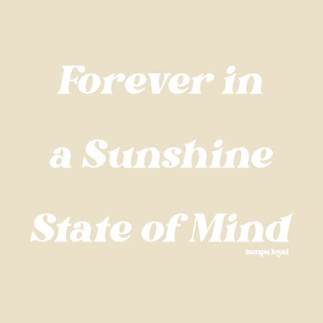 Sunshine State Of Mind by Tampa Loyal