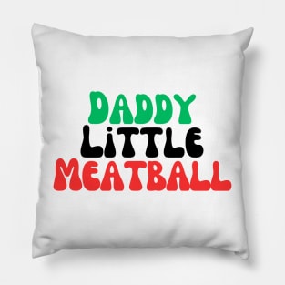 Daddy Little Meatball Pillow