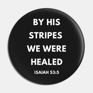 Bible Verse By His Stripes We Were Healed Pin