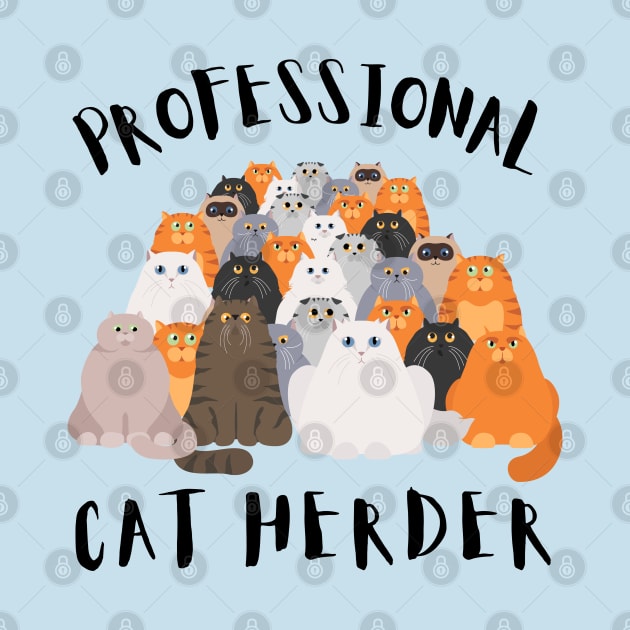 Professional Cat Herder, Cat Herder, Project Manager, Cat Lover by Coralgb