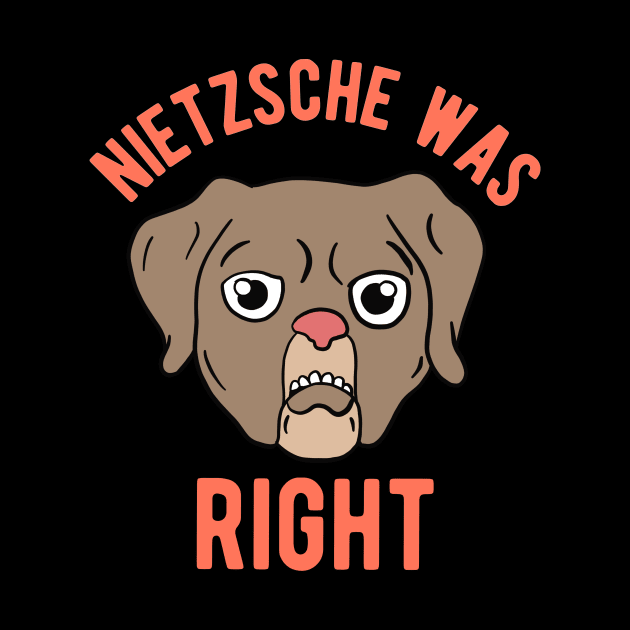 Nietzsche Was Right by Upsketch