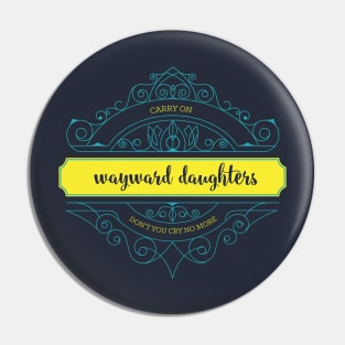 Wayward Daughters Pin