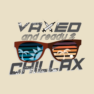 Vaxed & Ready 2 Chillax T-Shirt