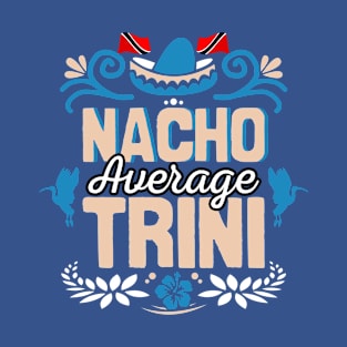 Nacho Average Trini - Trini To De Bone T-Shirt