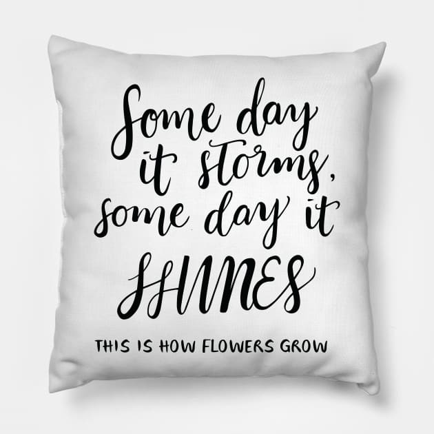 Some Day It Storms Calligraphy Pillow by pebblepaper