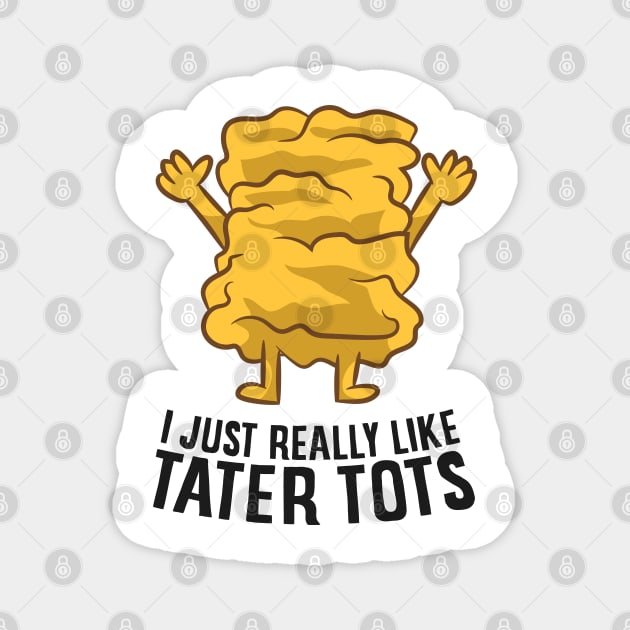 I Just Really Like Tater Tots Funny Potato Magnet by EQDesigns