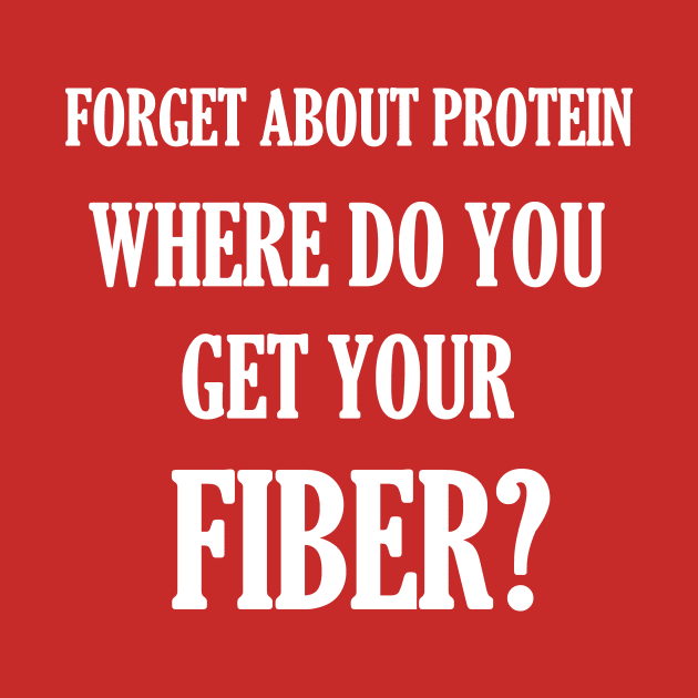 Where Do You Get Your Fiber by PastaBarb1