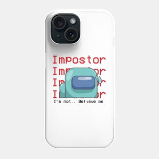 I'm not an imposter! Phone Case