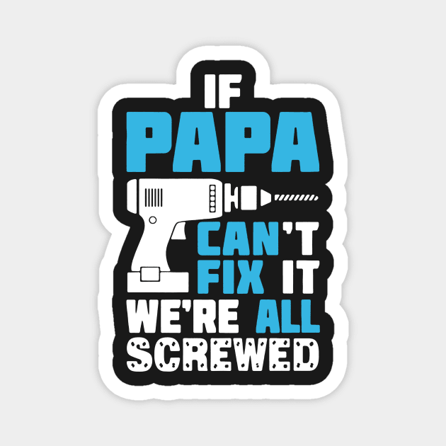 Papa Can Fix It Magnet by babettenoella