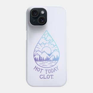 Not Today, Clot Phone Case