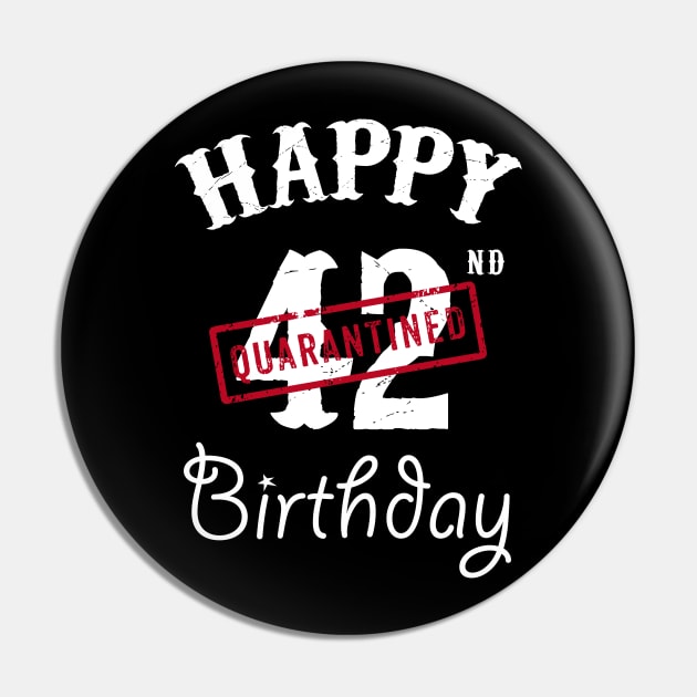 Happy 42nd Quarantined Birthday Pin by kai_art_studios