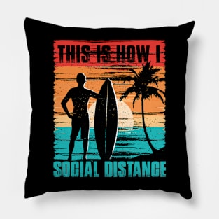 This is How I Social Distance -  Surfer Pillow