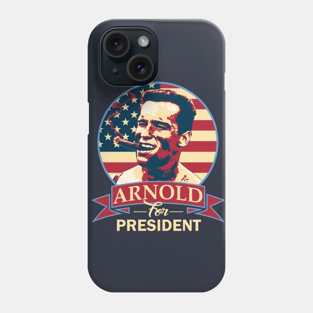 Arnold For President Phone Case by Nerd_art