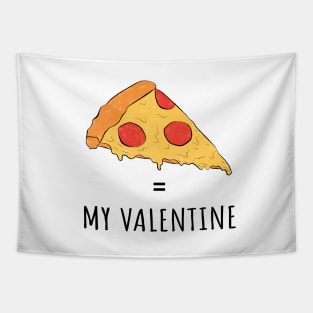 Pizza Is My Valentine Tapestry