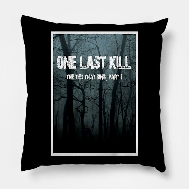 One Last Kill Poster Pillow by It Came From The 508