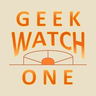 Banzai Geek Watch One! T-Shirt