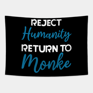 Reject Humanity, Return to Monke Tapestry