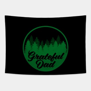 Grateful Dad Shirt Fathers Day New Daddy Happy Hiking Gift Tapestry