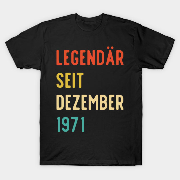 Discover 50th Birthday 50 Years 1971 December - 50th Birthday - T-Shirt