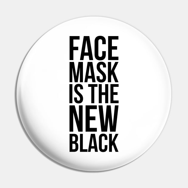 FACE MASK IS THE NEW BLACK Pin by Bombastik