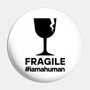 FRAGILE #HUMAN Pin