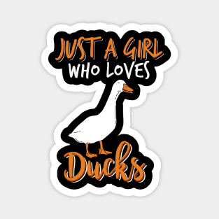 Just a Girl Who Loves Ducks - Funny Duck Lover Girls Gift Magnet