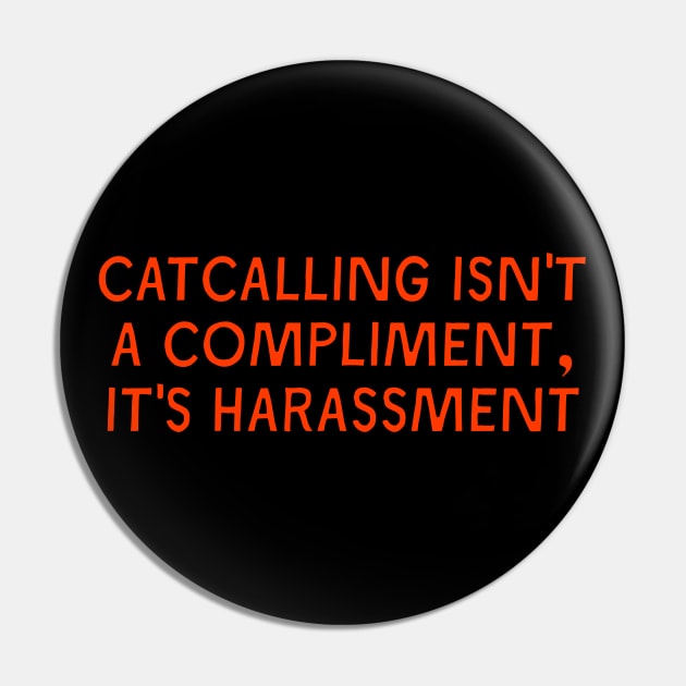 Catcalling Isn't A Compliment Pin by Football from the Left