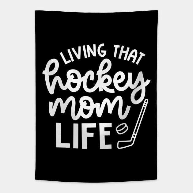 Living That Hockey Mom Life Ice Hockey Field Hockey Cute Funny Tapestry by GlimmerDesigns