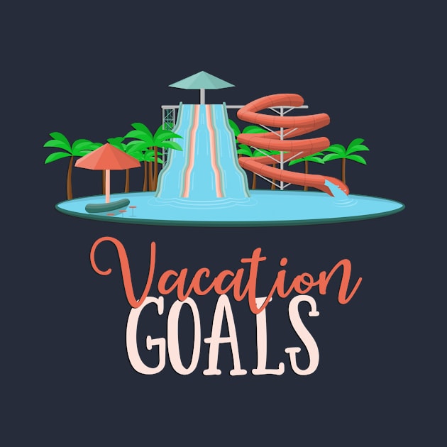 Vacation Goals Waterslides at Waterpark by 4Craig