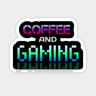 Coffee and Gaming - Gamer - Gaming Lover Gift - Graphic Typographic Text Saying Magnet