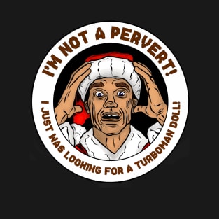 I'm Not A Pervert! T-Shirt