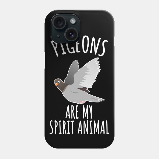 Pigeons are my spirit animal Phone Case by LunaMay