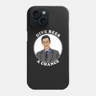 Give Rees A Chance Phone Case