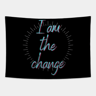 I AM THE CHANGE counter to be the change the world Tapestry