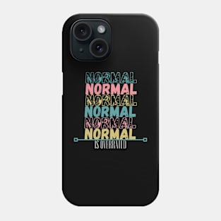 Normal Is Overrated Distressed Look Crazy Fun Phone Case