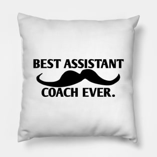 Best assistant coach ever, Gift for male assistant coach with mustache Pillow