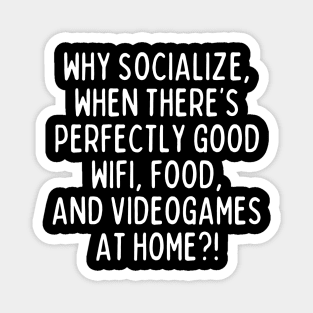 Why socialize? Magnet