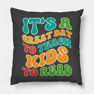 It's A Great Day To Teach Kids To Read Pillow