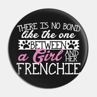 There is No Bond Like Between a Girl and her Frenchie Pin